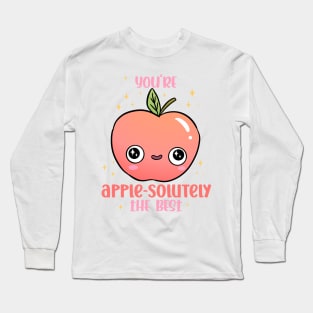 You're apple-solutely the best a funny apple pun Long Sleeve T-Shirt